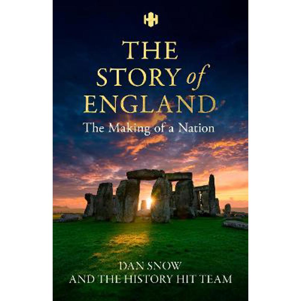 History Hit Story of England: Making of a Nation (Hardback) - History Hit & Dan Snow